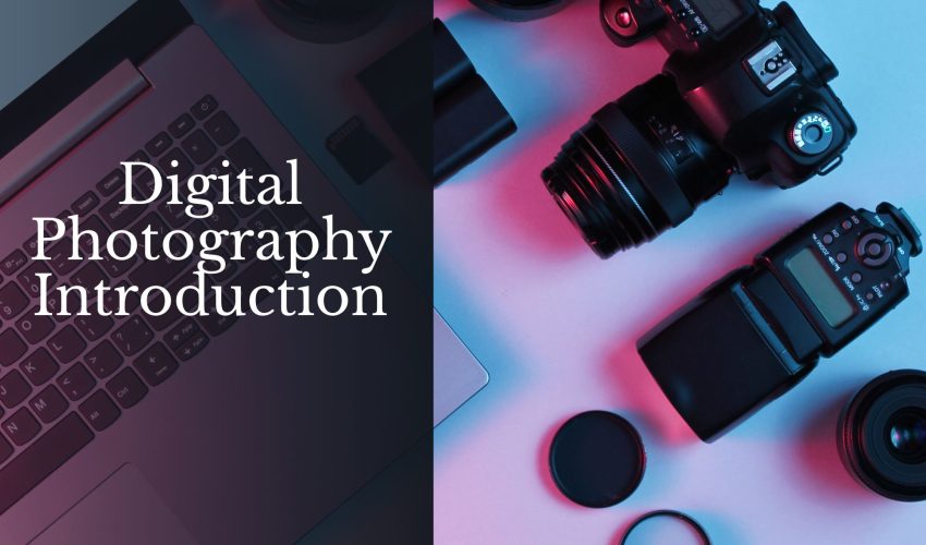Digital Photography Introduction