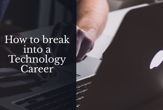 How to break into a Technology Career